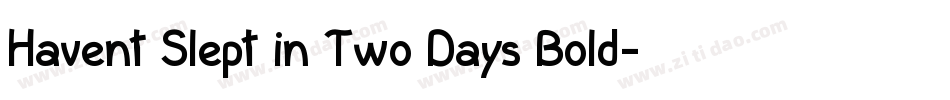 Havent Slept in Two Days Bold字体转换
